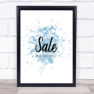 Sale One Day Only Inspirational Quote Print Blue Watercolour Poster
