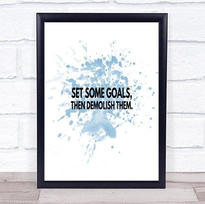 Set Goals And Demolish Them Inspirational Quote Print Blue Watercolour Poster
