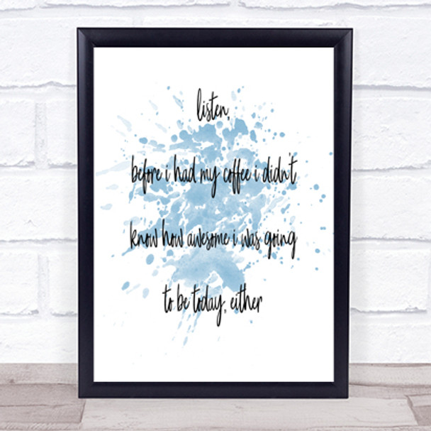 Before My Coffee Inspirational Quote Print Blue Watercolour Poster