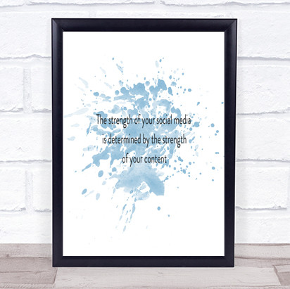 Strength Of Social Media Inspirational Quote Print Blue Watercolour Poster