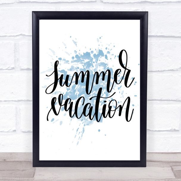 Summer Vacation Inspirational Quote Print Blue Watercolour Poster