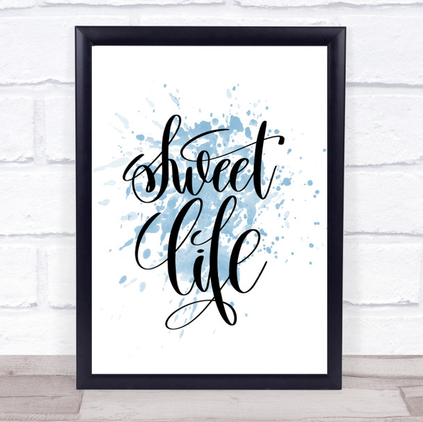 Sweet Life Inspirational Quote Print Blue Watercolour Poster