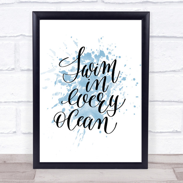 Swim Every Ocean Inspirational Quote Print Blue Watercolour Poster