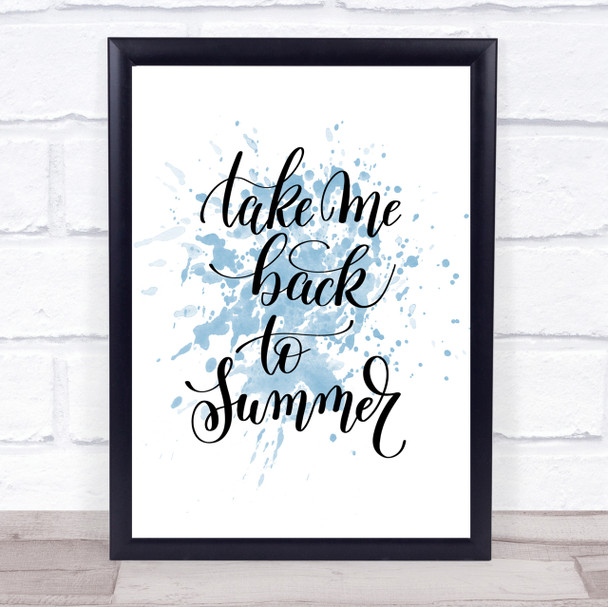 Take Me Back To Summer Inspirational Quote Print Blue Watercolour Poster