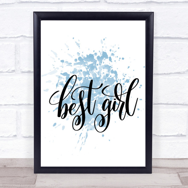 Best Girl Inspirational Quote Print Blue Watercolour Poster