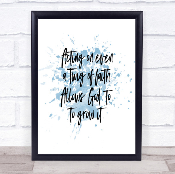 Twig Of Faith Inspirational Quote Print Blue Watercolour Poster