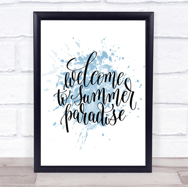 Welcome To Summer Paradise Inspirational Quote Print Blue Watercolour Poster