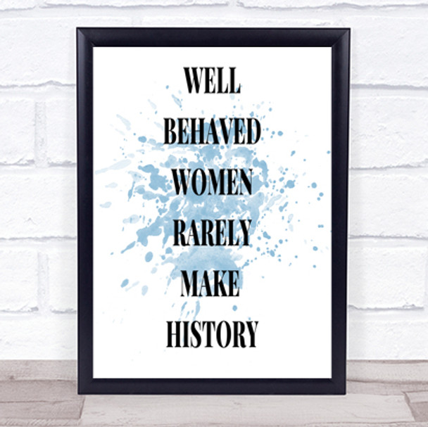 Well Behaved Women Inspirational Quote Print Blue Watercolour Poster