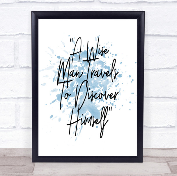 Wise Man Travels Inspirational Quote Print Blue Watercolour Poster