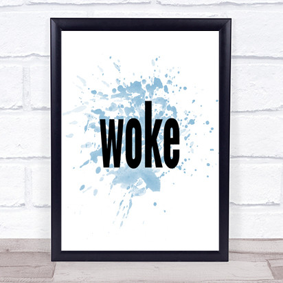 Woke Inspirational Quote Print Blue Watercolour Poster