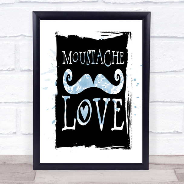 Word Art Mustache Inspirational Quote Print Blue Watercolour Poster