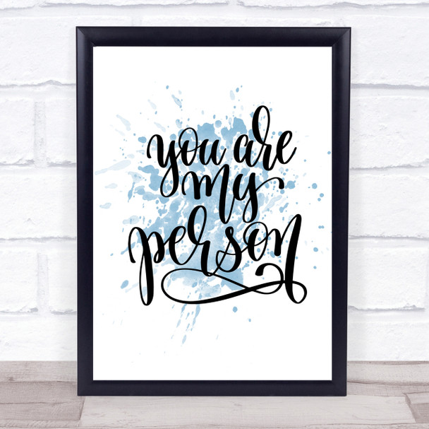 You Are My Person Inspirational Quote Print Blue Watercolour Poster