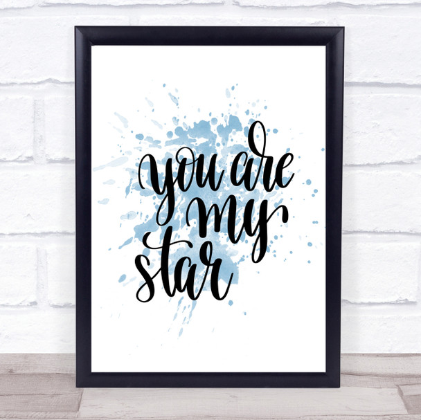 You Are My Star Inspirational Quote Print Blue Watercolour Poster