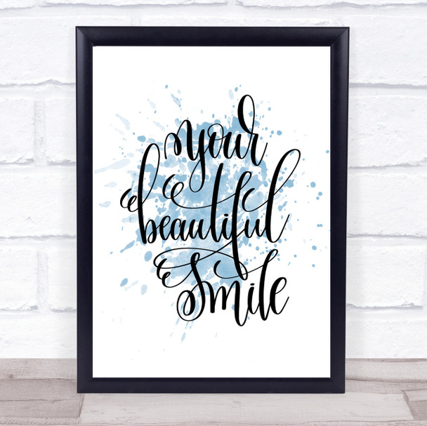 Your Beautiful Smile Inspirational Quote Print Blue Watercolour Poster