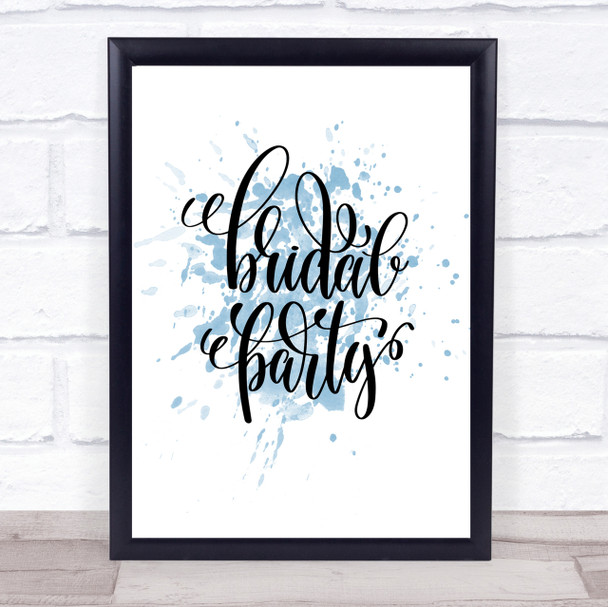 Bridal Party Inspirational Quote Print Blue Watercolour Poster