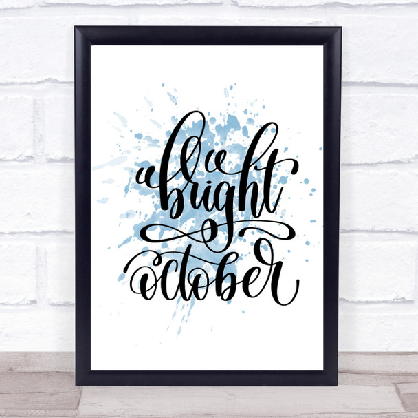 Bright October Inspirational Quote Print Blue Watercolour Poster