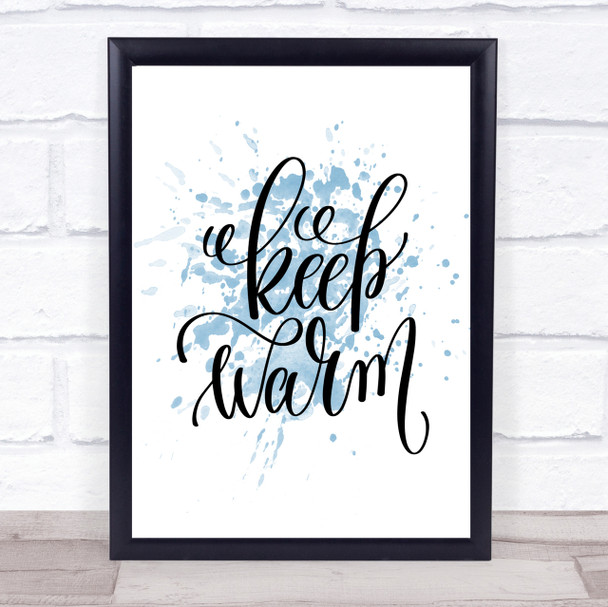 Christmas Keep Warm Inspirational Quote Print Blue Watercolour Poster