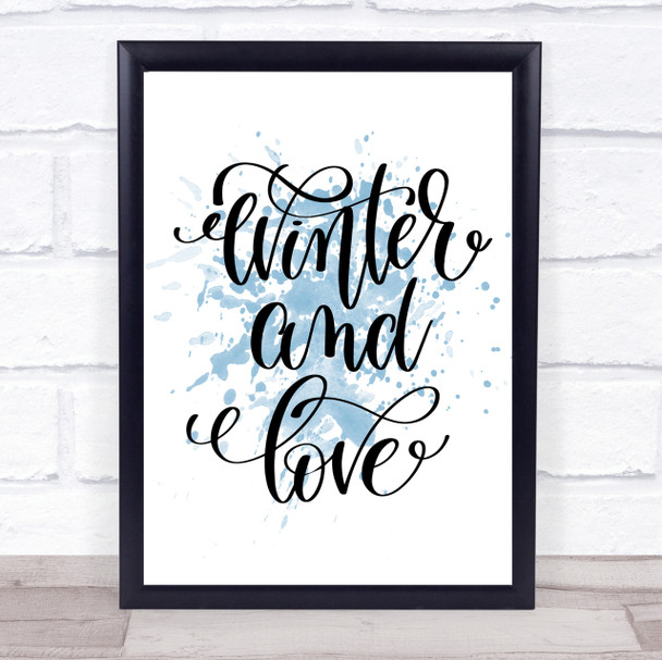 Christmas Winter & Love Inspirational Quote Print Blue Watercolour Poster
