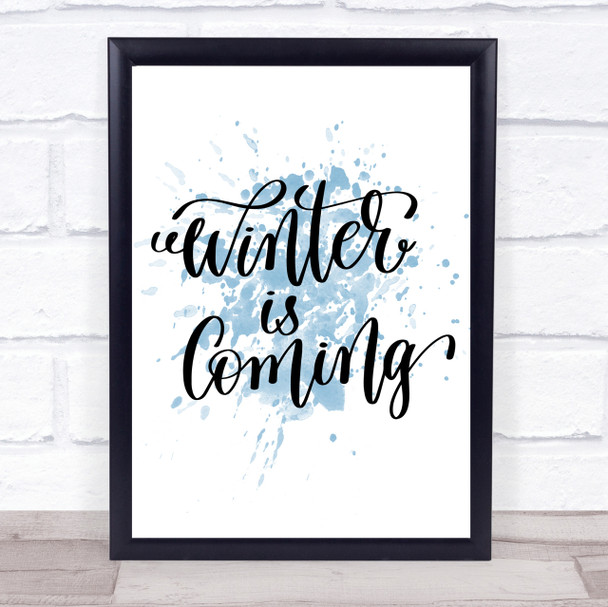 Christmas Winter Is Coming Inspirational Quote Print Blue Watercolour Poster