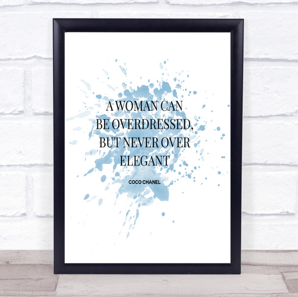 Coco Chanel Over Elegant Inspirational Quote Print Blue Watercolour Poster