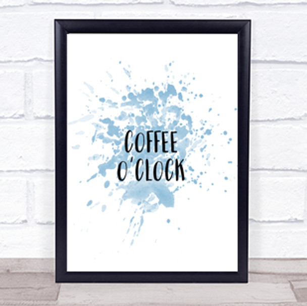 Coffee O'clock Inspirational Quote Print Blue Watercolour Poster