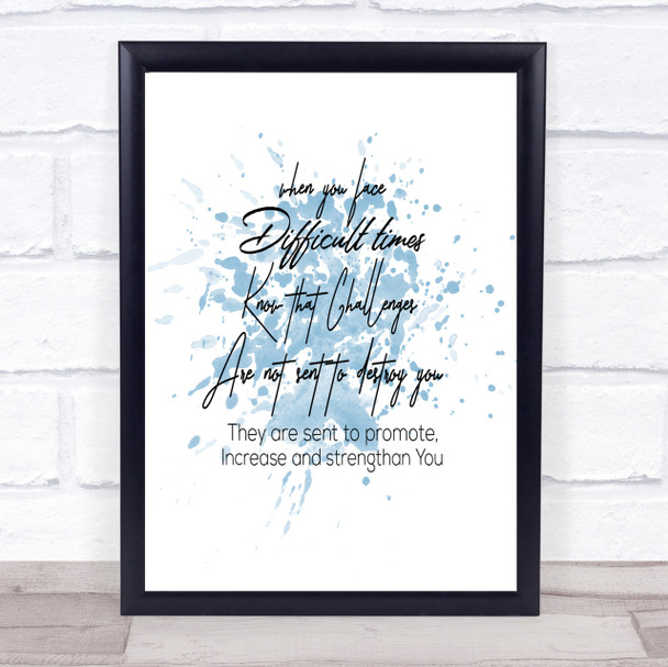 Difficult Time Inspirational Quote Print Blue Watercolour Poster