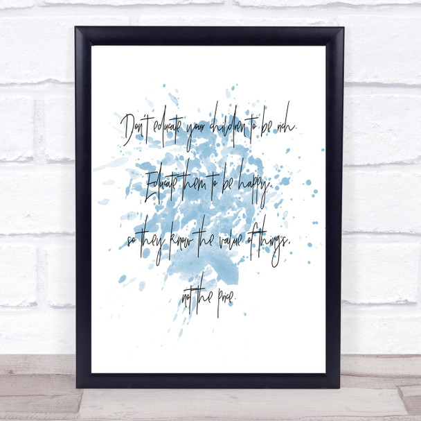 Don't Educate To Be Rich Inspirational Quote Print Blue Watercolour Poster