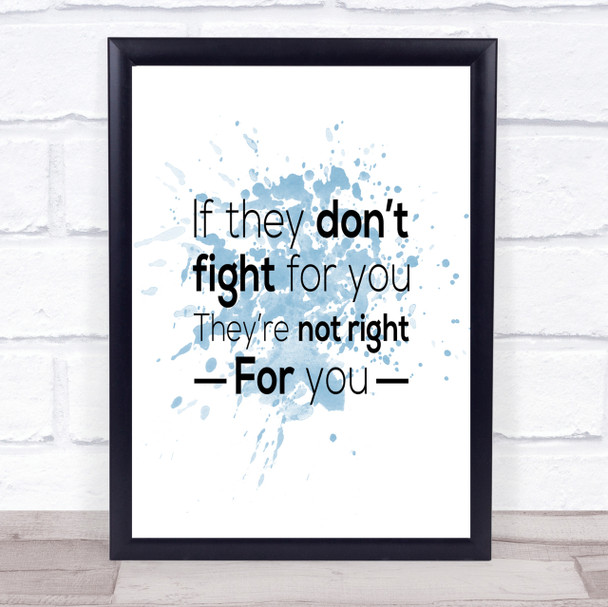 Don't Fight Not Right Inspirational Quote Print Blue Watercolour Poster