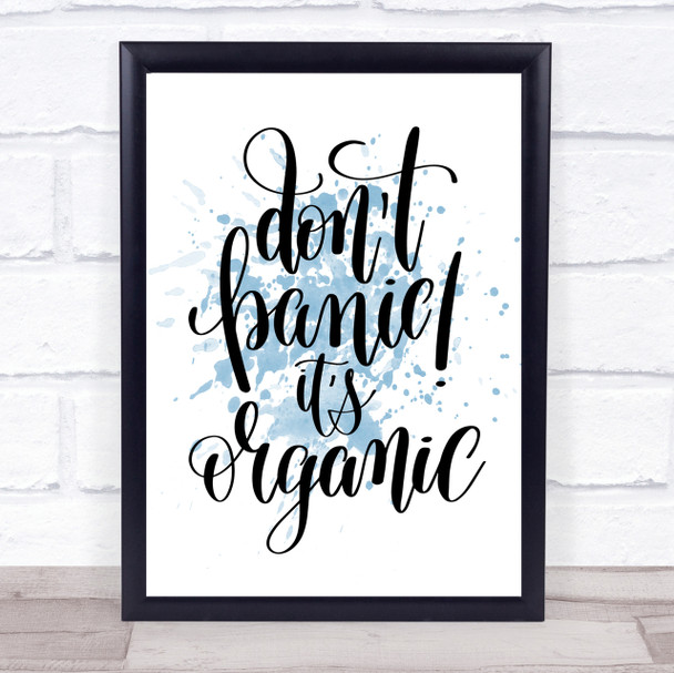 Don't Panic Its Organic Inspirational Quote Print Blue Watercolour Poster Don't Panic Its Organic Inspirational Quote Print Blue Watercolour Poster