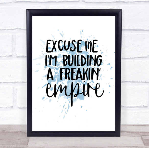 Excuse Me Inspirational Quote Print Blue Watercolour Poster Excuse Me Inspirational Quote Print Blue Watercolour Poster