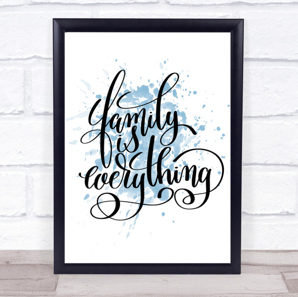 Family Is Everything Inspirational Quote Print Blue Watercolour Poster