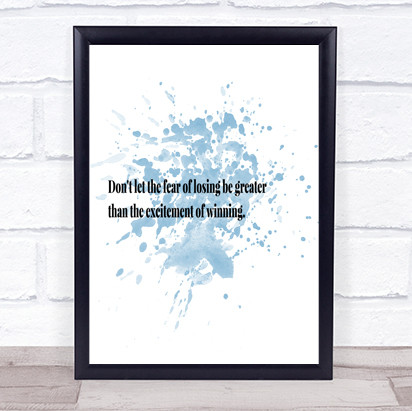 Fear Of Losing Inspirational Quote Print Blue Watercolour Poster
