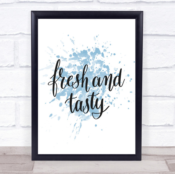 Fresh And Tasty Inspirational Quote Print Blue Watercolour Poster