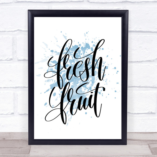 Fresh Fruit Inspirational Quote Print Blue Watercolour Poster