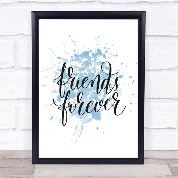 Friends Forever Inspirational Quote Print Blue Watercolour Poster