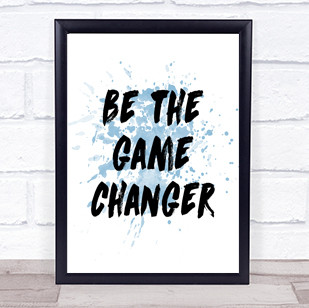 Game Changer Inspirational Quote Print Blue Watercolour Poster