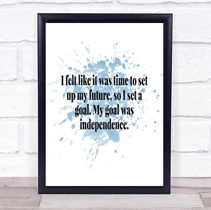 Goal Was Independence Inspirational Quote Print Blue Watercolour Poster