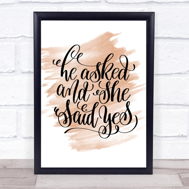 He Asked She Said Yes Quote Print Watercolour Wall Art