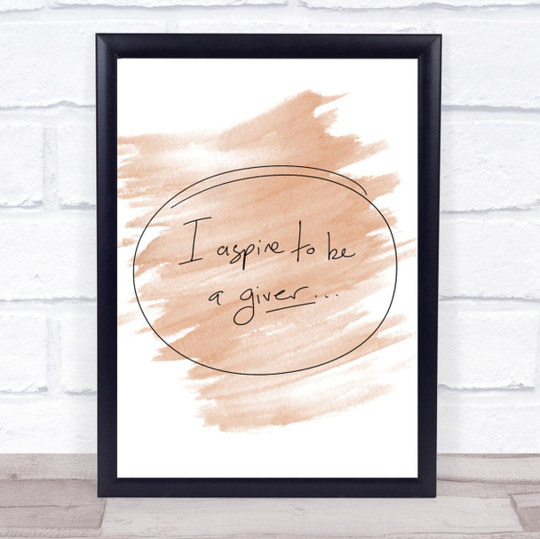 I Aspire To Be Giver Quote Print Watercolour Wall Art