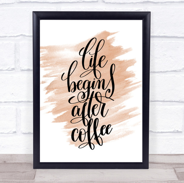Life Begins After Coffee Quote Print Watercolour Wall Art