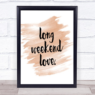 Long Weekend Quote Print Watercolour Wall Art