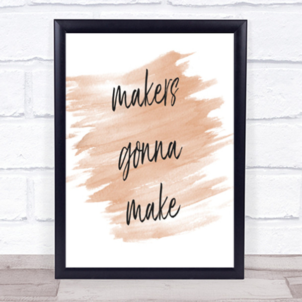 Makers Gonna Make Quote Print Watercolour Wall Art