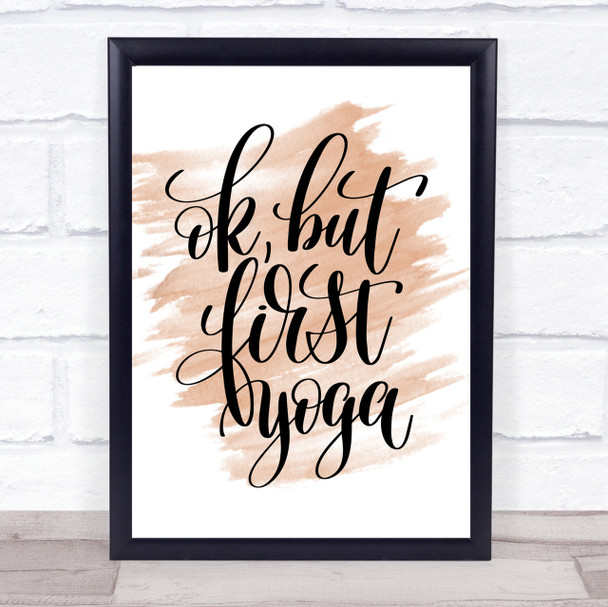 Ok But First Yoga Quote Print Watercolour Wall Art