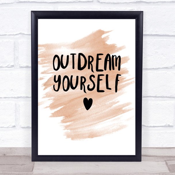 Out Dream Yourself Quote Print Watercolour Wall Art