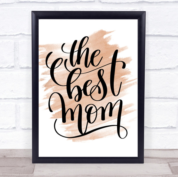 The Best Mom Quote Print Watercolour Wall Art