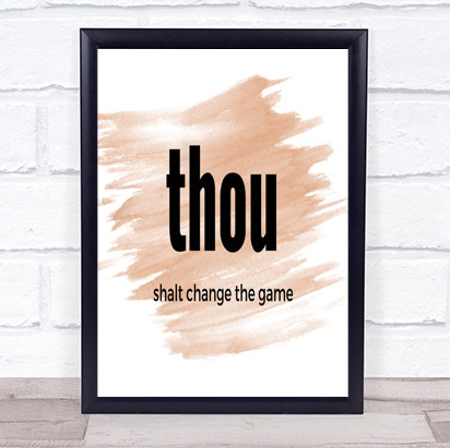 Thou Shalt Change The Game Quote Print Watercolour Wall Art