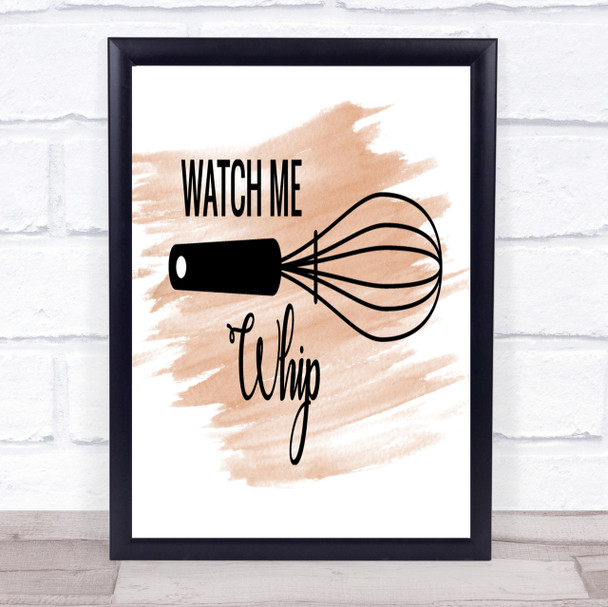 Watch Me Whip Quote Print Watercolour Wall Art