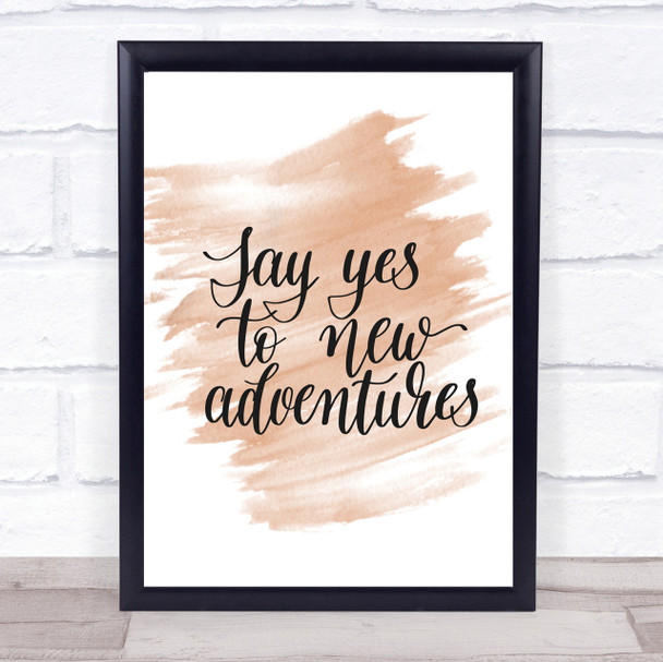 Yes To Adventures Quote Print Watercolour Wall Art