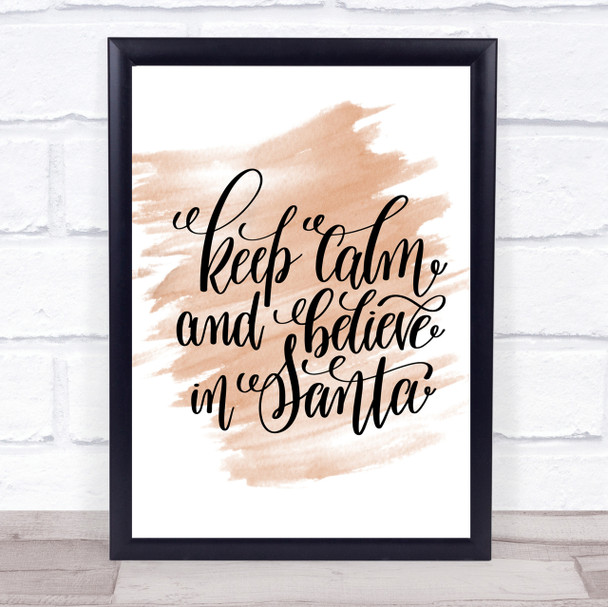 Christmas Keep Calm Believe Santa Quote Print Watercolour Wall Art