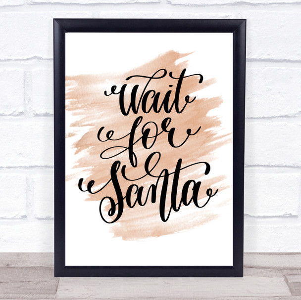 Christmas Wait For Santa Quote Print Watercolour Wall Art